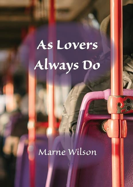 As Lovers Always Do by Wilson, Marne