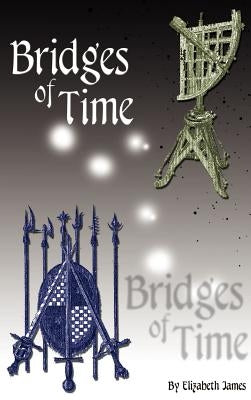 Bridges of Time by James, Elizabeth