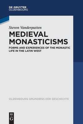 Medieval Monasticisms by Vanderputten, Steven