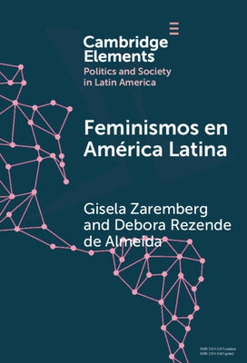 Feminismos En Am?rica Latina: Redes Anidadas Por El Derecho Al Aborto En M?xico Y Brasil by Zaremberg, Gisela
