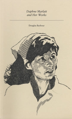 Daphne Marlatt and Her Works by Barbour, Douglas