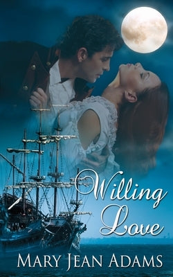 Willing Love by Adams, Mary Jean