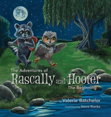 The Adventures of Rascally and Hooter - The Beginning by Batchelor, Valerie