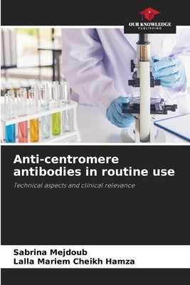 Anti-centromere antibodies in routine use by Mejdoub, Sabrina