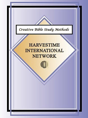 Creative Bible Study Methods by Harvestime International Network