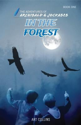 In the Forest (the Adventures of Archibald and Jockabeb) by Collins, Art