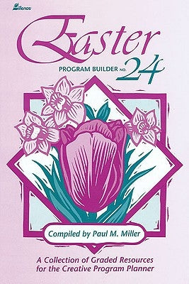 Easter Program Builder No. 24 by Miller, Paul