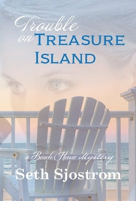 Trouble on Treasure Island by Sjostrom, Seth