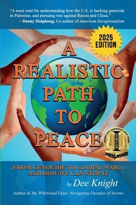 A Realistic Path to Peace: From Genocide to Global War... And How We Can Stop It by Knight, Dee Charles