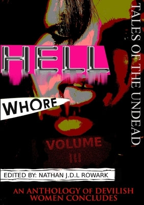 Tales of the Undead - Hell Whore Anthology: Volume III by Press, Horrified