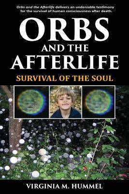 Orbs and the Afterlife: Survival of the Soul by Hummel, Virginia