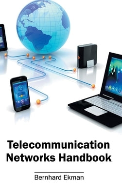 Telecommunication Networks Handbook by Ekman, Bernhard