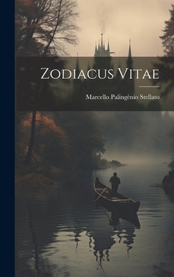 Zodiacus Vitae by Stellato, Marcello Palingènio
