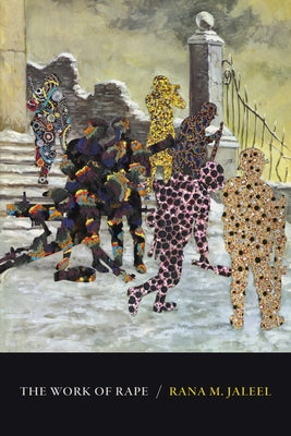 The Work of Rape by Jaleel, Rana M.