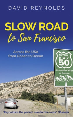 Slow Road to San Francisco: Across the USA from Ocean to Ocean by Reynolds, David