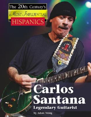 Carlos Santana: Legendary Guitarist by Woog, Adam