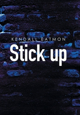 Stick Up by Eatmon, Kendall