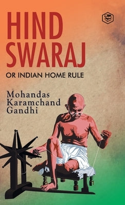 Hind Swaraj by Gandhi, Mahatma