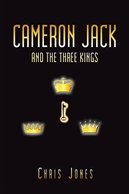 Cameron Jack and the Three Kings by Jones, Chris