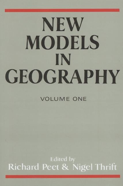 New Models in Geography: Volume 1 by Peet, Richard