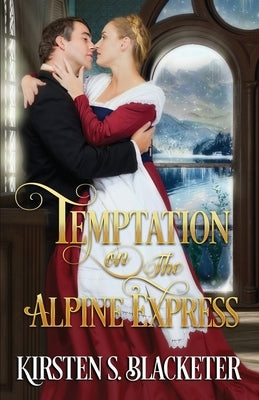 Temptation on the Alpine Express by Blacketer, Kirsten S.