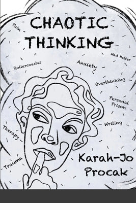Chaotic Thinking by Procak, Karah-Jo