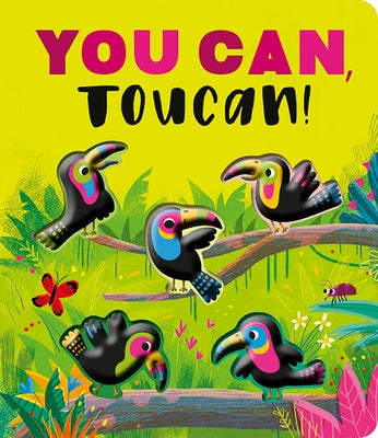 You Can, Toucan! by Lloyd, Rosamund
