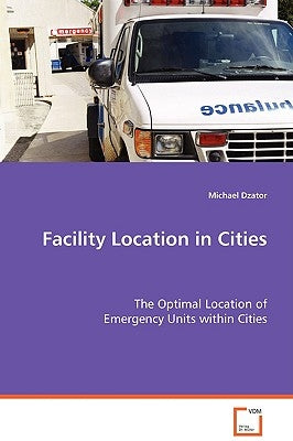 Facility Location in Cities by Dzator, Michael