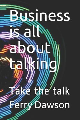 Business Is All about Talking: Take the Talk by Vasant, Madhavi