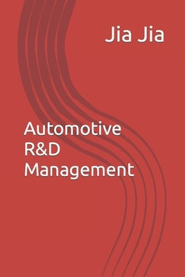 Automotive R&D Management by Jia, Jia