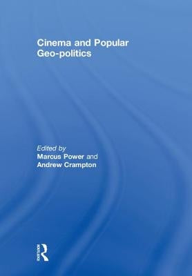 Cinema and Popular Geo-Politics by Power, Marcus