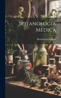 Botanologia Medica by Zorn, Bartholomaeus