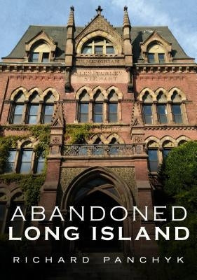 Abandoned Long Island by Panchyk, Richard