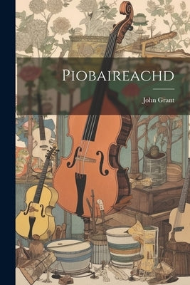 Piobaireachd by Grant, John