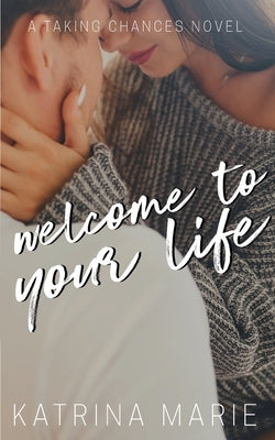 Welcome to Your Life by Marie, Katrina