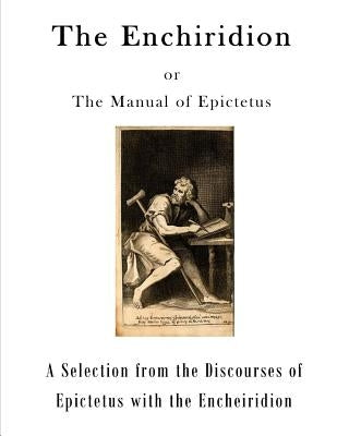 The Enchiridion: The Manual of Epictetus by Long, George