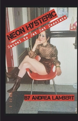 Neon Hysteric by Lambert, Andrea