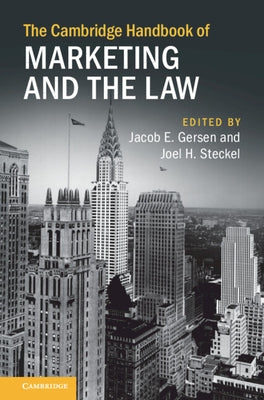 The Cambridge Handbook of Marketing and the Law by Gersen, Jacob E.