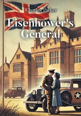 Eisenhower's General by Parker, Charles