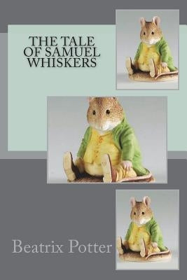 The Tale of Samuel Whiskers by Potter, Beatrix