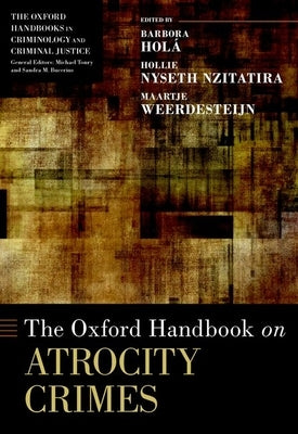 The Oxford Handbook on Atrocity Crimes by Holá, Barbora