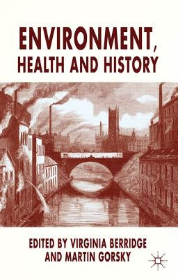 Environment, Health and History by Berridge, V.