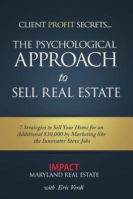 Impact - Psychological Approach to Sell Real Estate: 7 Strategies to Sell Your Home for an Additional $30,000 by Verdi, Eric