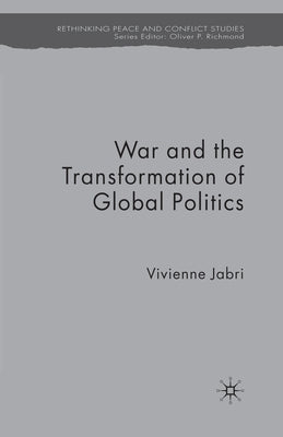 War and the Transformation of Global Politics by Jabri, V.