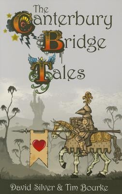 The Canterbury Bridge Tales by Silver, David