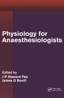 Physiology for Anaesthesiologists by Fee, J. P. Howard