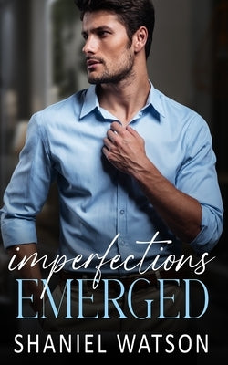 Imperfections Emerged by Watson, Shaniel