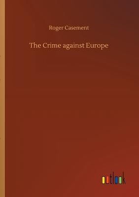 The Crime against Europe by Casement, Roger