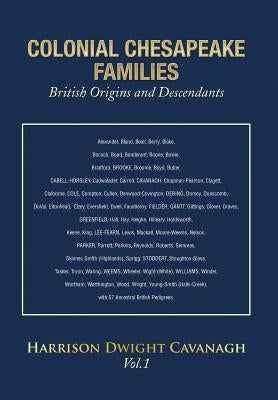 Colonial Chesapeake Families 1 by Cavanagh, Harrison Dwight