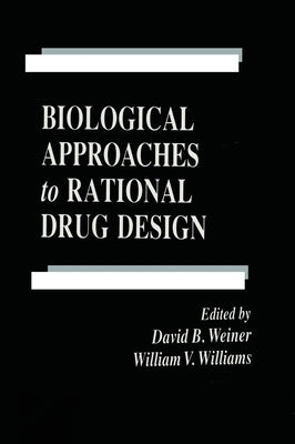 Biological Approaches to Rational Drug Design by Weiner, David B.